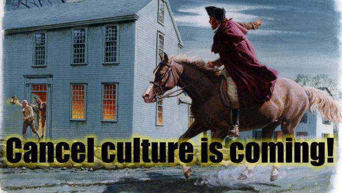 Paul Revere Cancel culture is coming